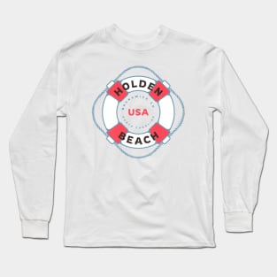 Holden Beach, NC Summertime Vacation Life Preserver Long Sleeve T-Shirt